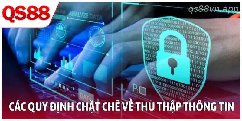 Quy định thu thập thông tin cá nhân trong chính sách bảo mật QS88