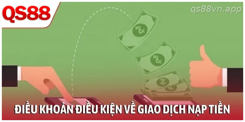 Điều khoản điều kiện về giao dịch nạp tiền