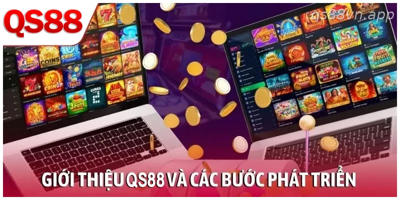 Giới thiệu QS88 và các bước phát triển