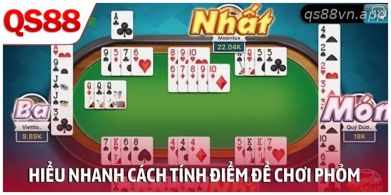 Hiểu nhanh cách tính điểm để chơi Phỏm thông minh