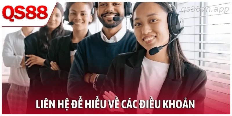 Liên hệ QS88 để được giải thích điều khoản và quy định sử dụng