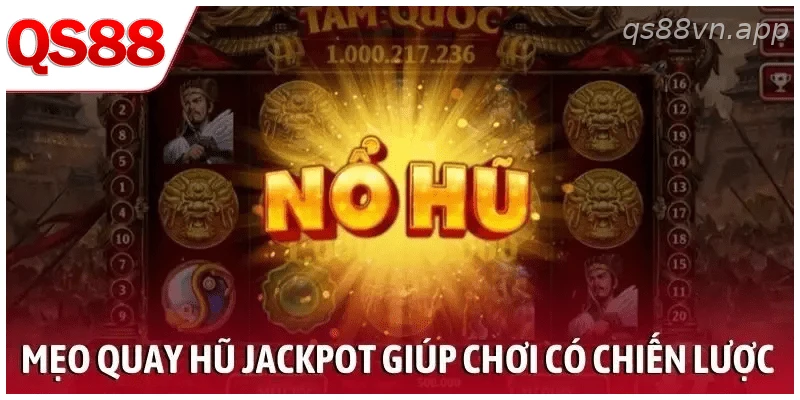 Mẹo quay hũ jackpot giúp người chơi chơi có chiến lược