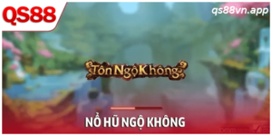 Nổ Hũ Ngộ Không – Slot Thần Thoại Dễ Nổ Thưởng Nhất