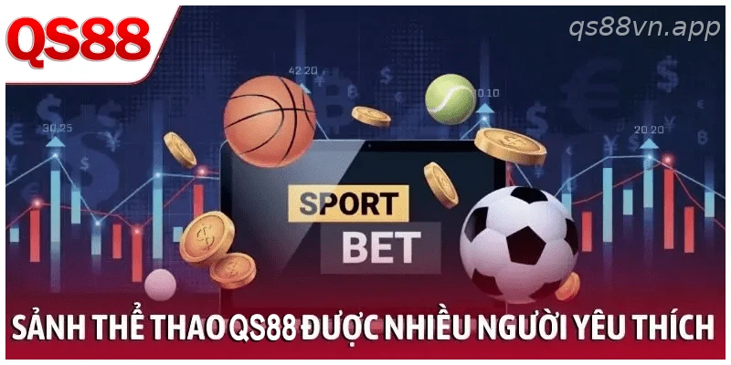 Sảnh thể thao QS88 được nhiều người yêu thích