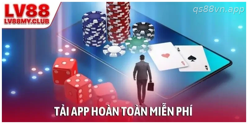 Tải app hoàn toàn miễn phí
